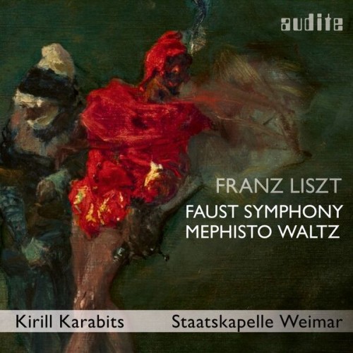 Staatskapelle Weimar, Kirill Karabits – Franz Liszt: A Faust Symphony & Mephisto Waltz No. 3 (2023) [FLAC 24 bit, 96 kHz]