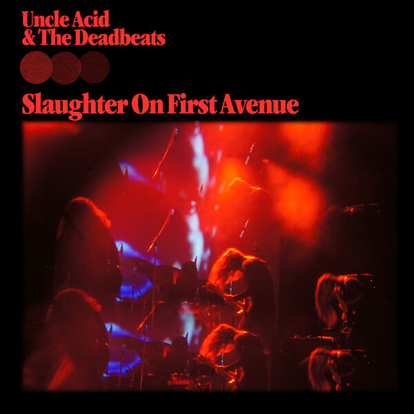 Uncle Acid & the Deadbeats - Slaughter On First Avenue  (Live) (2023) [FLAC 24bit/44,1kHz] Download