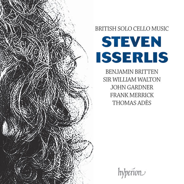 Steven Isserlis – British Solo Cello Music: Britten Suite No. 3, Walton, Gardner, Merrick & Adès (2021) [Official Digital Download 24bit/192kHz]