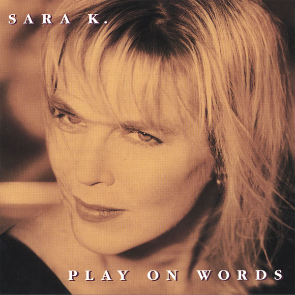 Sara K. – Play On Words (2004) [Official Digital Download 24bit/96kHz]
