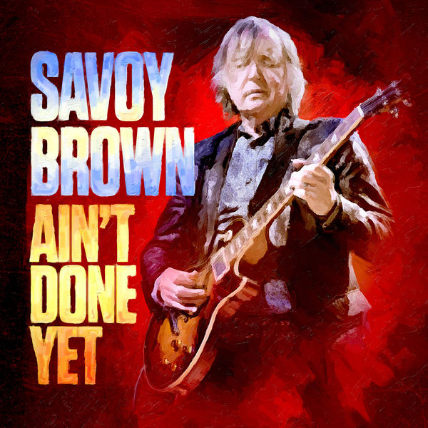 Savoy Brown – Ain’t Done Yet (2020) [Official Digital Download 24bit/88,2kHz]