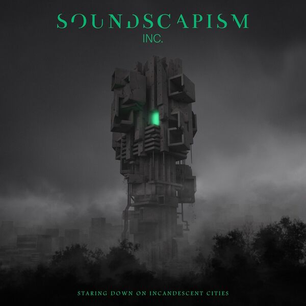 Soundscapism Inc. – Staring Down on Incandescent Cities (2023) [FLAC 24bit/44,1kHz]
