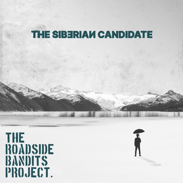 The Roadside Bandits Project – The Siberian Candidate (2023) [Official Digital Download 24bit/44,1kHz]