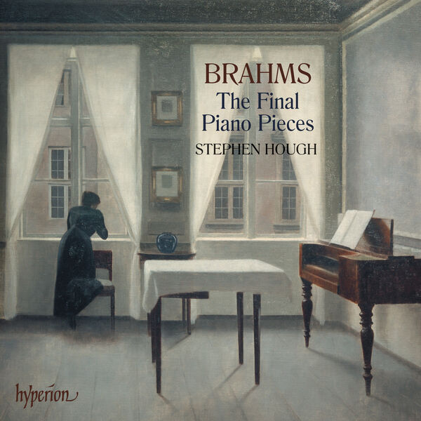 Stephen Hough - Brahms: The Final Piano Pieces, Op. 116-119 (2020) [FLAC 24bit/96kHz]