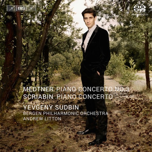 Yevgeny Sudbin, Bergen Philharmonic Orchestra, Andrew Litton – Scriabin & Medtner: Piano Concertos (2014) [FLAC 24 bit, 96 kHz]