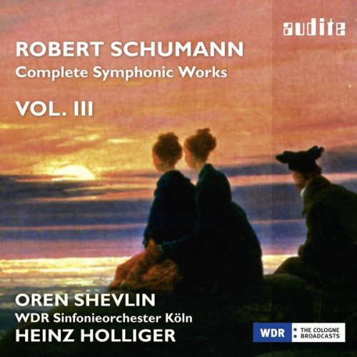 WDR Sinfonieorchester Köln, Heinz Holliger – Schumann: Complete Symphonic Works, Vol. III (2014) [FLAC 24 bit, 44,1 kHz]