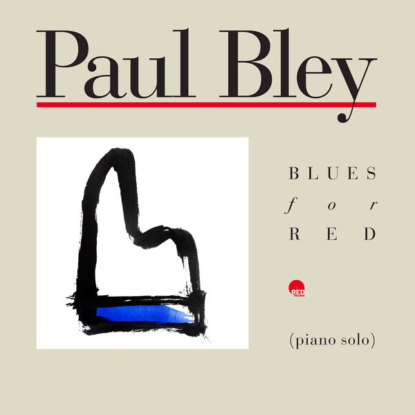 Paul Bley - Blues for Red (2023 Remastered) (2023) [FLAC 24bit/48kHz] Download