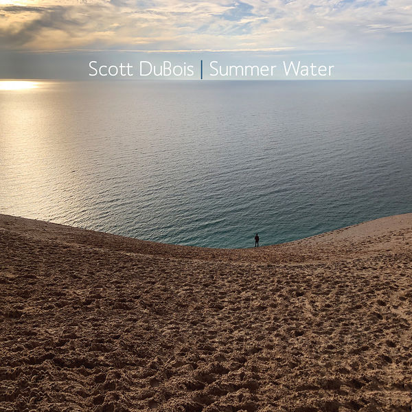 Scott DuBois – Summer Water (2021) [Official Digital Download 24bit/48kHz]