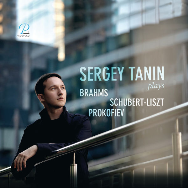Sergey Tanin – Piano Recital: Brahms, Liszt-Schubert, Prokofiev (2021) [Official Digital Download 24bit/48kHz]