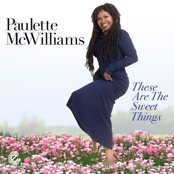 Paulette McWilliams - These Are The Sweet Things (2023) [FLAC 24bit/48kHz] Download