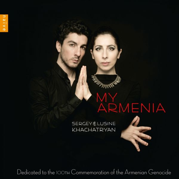 Sergey & Lusine Khachatryan – My Armenia – Dedicated To The 100th Commemoration Of The Armenian Genocide (2015) [Official Digital Download 24bit/48kHz]