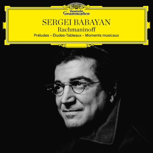 Sergei Babayan – Rachmaninoff: Préludes; Études-Tableaux; Moments musicaux (2020) [FLAC 24 bit, 44,1 kHz]
