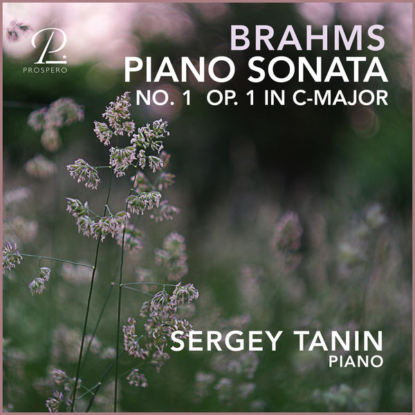 Sergey Tanin – Brahms: Piano Sonata No. 1 in C Major, Op. 1 (2021) [Official Digital Download 24bit/48kHz]
