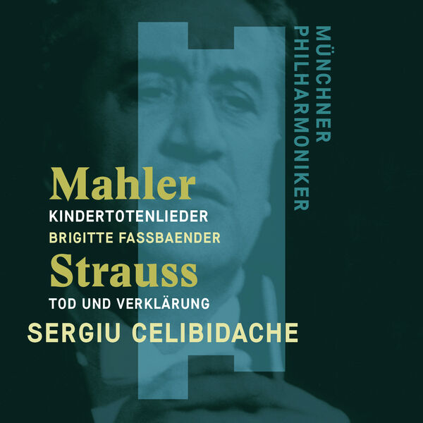 Sergiu Celibidache, Munich Philharmonic – Mahler: Kindertotenlieder – Strauss: Tod und Verklärung (2017) [Official Digital Download 24bit/96kHz]
