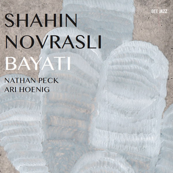 Shahin Novrasli – Bayati (2014) [Official Digital Download 24bit/44,1kHz]