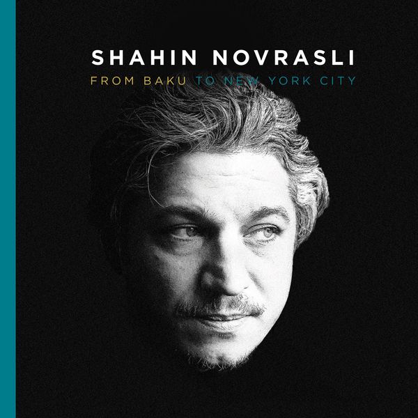 Shahin Novrasli – From Baku to New York City (2019) [Official Digital Download 24bit/96kHz]