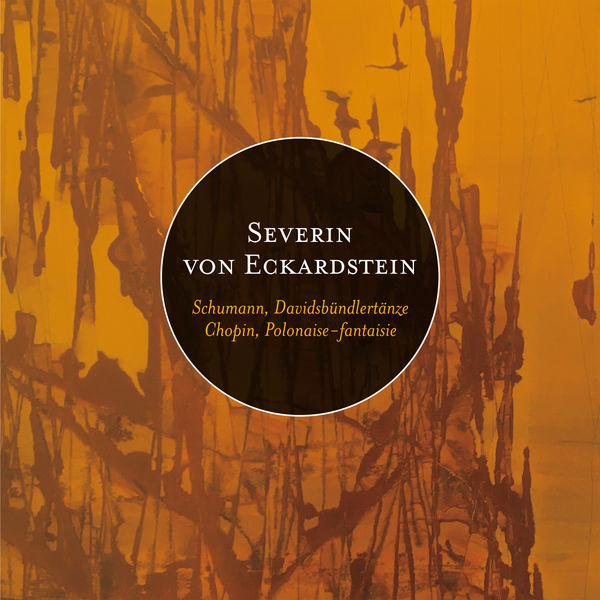 Severin von Eckardstein – Schumann & Chopin: Davidsbündlertänze and Polonaise-fantaisie (2021) [Official Digital Download 24bit/44,1kHz]