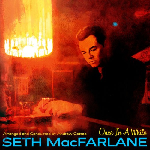 Seth MacFarlane – Once In A While (2019) [FLAC 24 bit, 96 kHz]