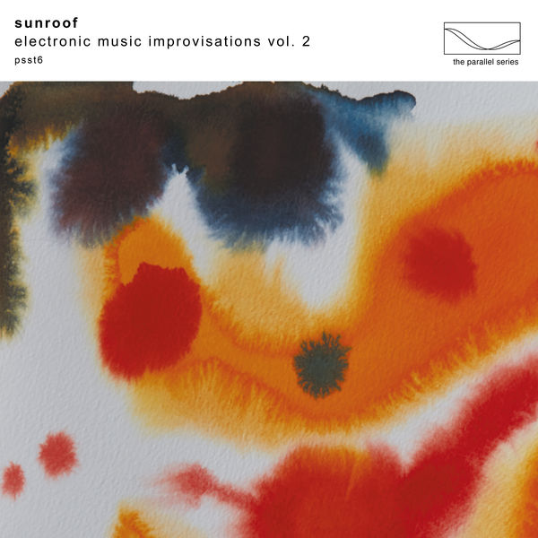 Sunroof - Electronic Music Improvisations, Vol. 2 (2022) [FLAC 24bit/96kHz]
