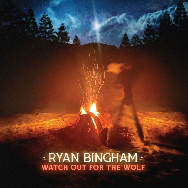 Ryan Bingham – Watch Out for the Wolf (2023) [FLAC 24bit/48kHz]