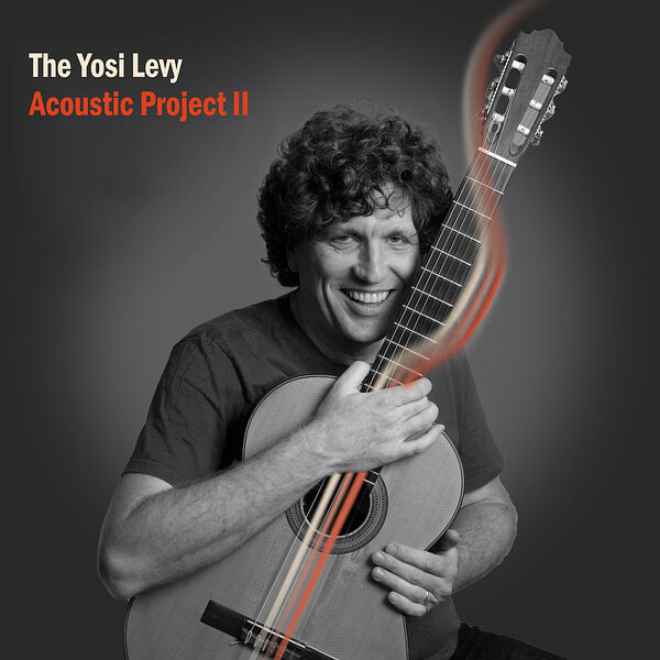 Yosi Levy – The Yosi Levy Acoustic Project II (2023) [FLAC 24bit/44,1kHz]