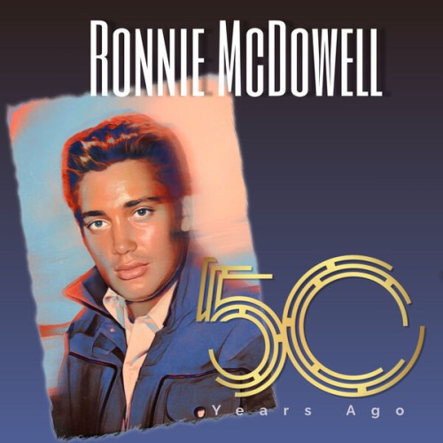 Ronnie McDowell – 50 Years Ago (2023) [FLAC 24 bit, 44,1 kHz]