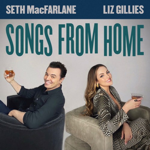 Seth MacFarlane, Liz Gillies – Songs From Home (2021) [FLAC 24 bit, 48 kHz]