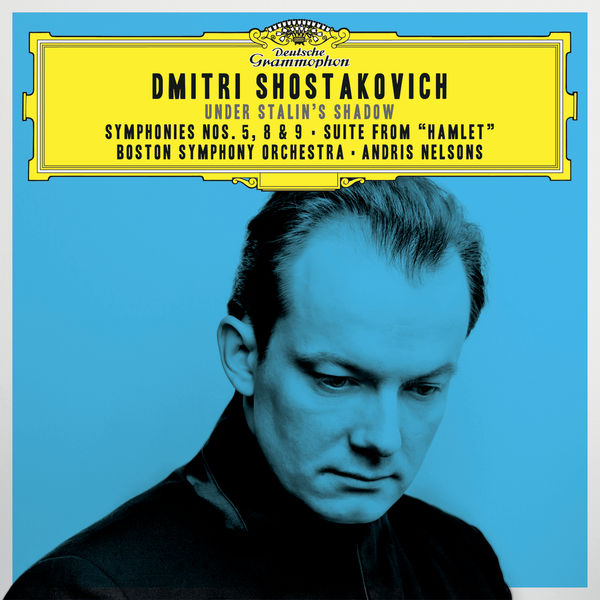 Boston Symphony Orchestra, Andris Nelsons – Shostakovich Under Stalin’s Shadow: Symphonies Nos. 5, 8 & 9; Suite From Hamlet (2016) [Official Digital Download 24bit/96kHz]