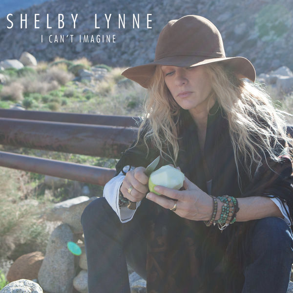 Shelby Lynne – I Can’t Imagine (2015) [Official Digital Download 24bit/96kHz]