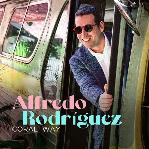 Alfredo Rodriguez – Coral Way (2023) [FLAC 24 bit, 88,2 kHz]