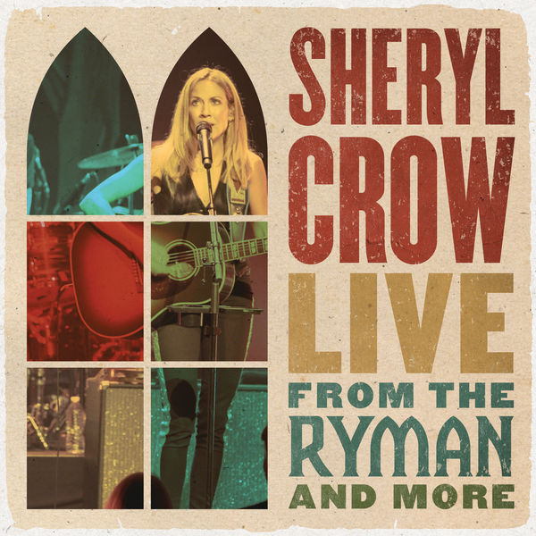 Sheryl Crow – Live From the Ryman And More (2021) [Official Digital Download 24bit/96kHz]
