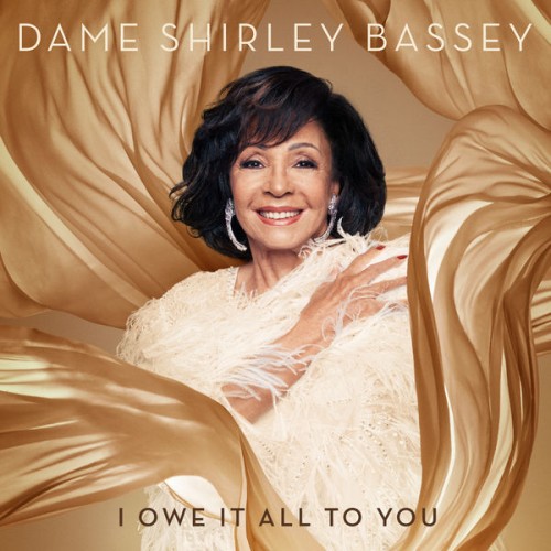 Shirley Bassey – I Owe It All To You (2020) [FLAC 24 bit, 96 kHz]