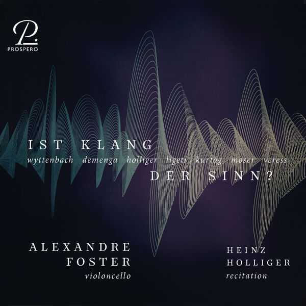 Alexandre Foster – Ist Klang der Sinn? Contemporary works for cello solo (2023) [FLAC 24bit/96kHz]