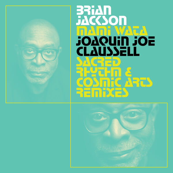 Brian Jackson – Mami Wata – Joaquin Joe Claussell Sacred Rhythm and Cosmic Arts Remixes (2023) [FLAC 24bit/44,1kHz]