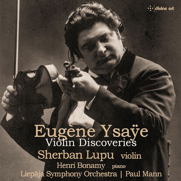 Sherban Lupu, Henri Bonamy, Liepaja Symphony Orchestra & Paul Mann – Eugene Ysaye: Violin Discoveries (2021) [Official Digital Download 24bit/88,2kHz]