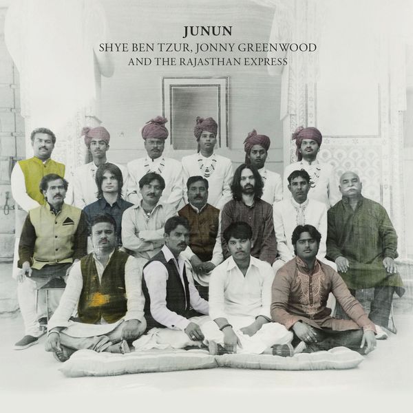 Shye Ben Tzur, Jonny Greenwood and the Rajasthan Express – Junun (2015) [Official Digital Download 24bit/48kHz]