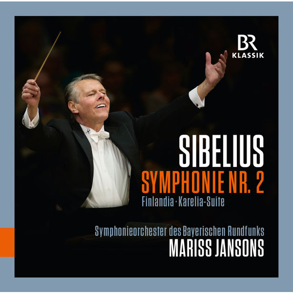 Symphonieorchester des Bayerischen Rundfunks, Mariss Jansons – Sibelius: Symphony No. 2, Finlandia, Karelia Suite (2016) [Official Digital Download 24bit/48kHz]
