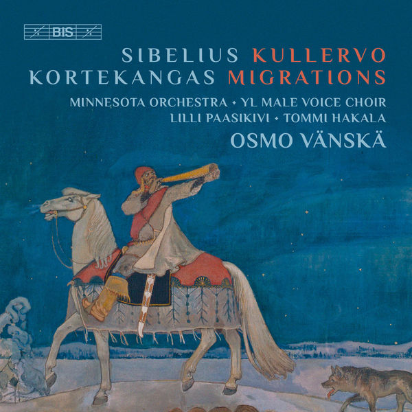 Minnesota Orchestra, Osmo Vänskä – Sibelius: Kullervo / Kortekangas: Migrations (2017) [Official Digital Download 24bit/96kHz]