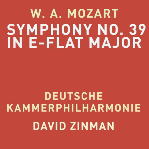 Deutsche Kammerphilharmonie, David Zinman – Mozart: Symphony No. 39 in E-Flat Major, K. 543 (2023) [FLAC 24 bit, 48 kHz]