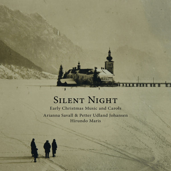 Arianna Savall & Petter Udland Johansen – Silent Night – Early Christmas Music and Carols  (2018) [Official Digital Download 24bit/96kHz]