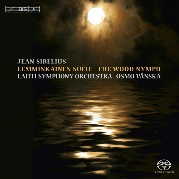 Lahti Symphony Orchestra, Osmo Vänskä – Sibelius: Lemminkäinen Suite, The Wood Nymph (2014) [Official Digital Download 24bit/44,1kHz]
