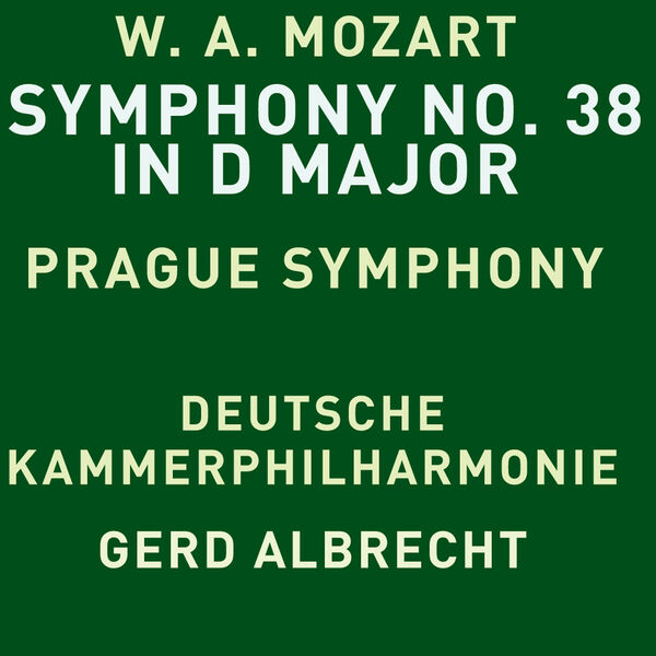 Deutsche Kammerphilharmonie, Gerd Albrecht – Mozart: Symphony No. 38 in D Major, K. 504 (1991/2023) [FLAC 24bit/48kHz]