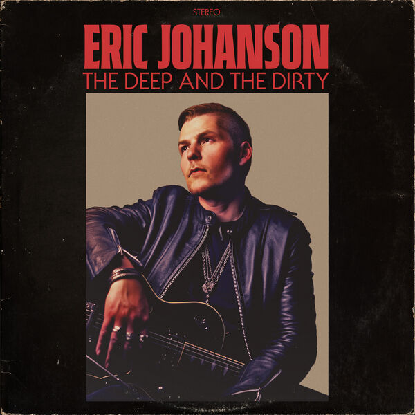 Eric Johanson – The Deep And The Dirty (2023) [Official Digital Download 24bit/44,1kHz]