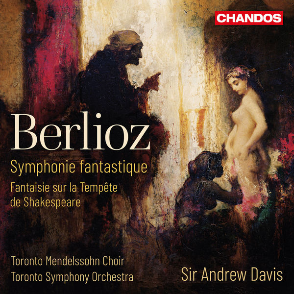 Sir Andrew Davis – Berlioz: Symphony fantastique, Op. 14, H. 48 & Fantaisie dramatique sur la tempête, H. 52 (2019) [Official Digital Download 24bit/96kHz]