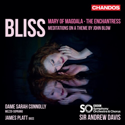 BBC Symphony Orchestra, Sir Andrew Davis – Bliss: The Enchantress, Meditations on a Theme by John Blow & Mary of Magdala (2019) [FLAC 24 bit, 96 kHz]