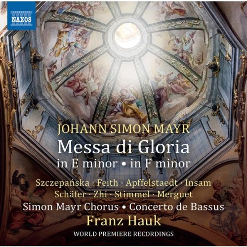 Simon Mayr Choir, Concerto de Bassus, Franz Hauk – Mayr: Messa di gloria in E Minor & Messa di gloria in F Minor (2021) [FLAC 24 bit, 96 kHz]