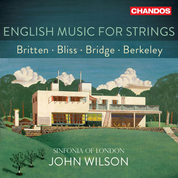 Sinfonia Of London, John Wilson – English Music for Strings (Britten – Bliss – Bridge – Berkeley) (2021) [Official Digital Download 24bit/96kHz]