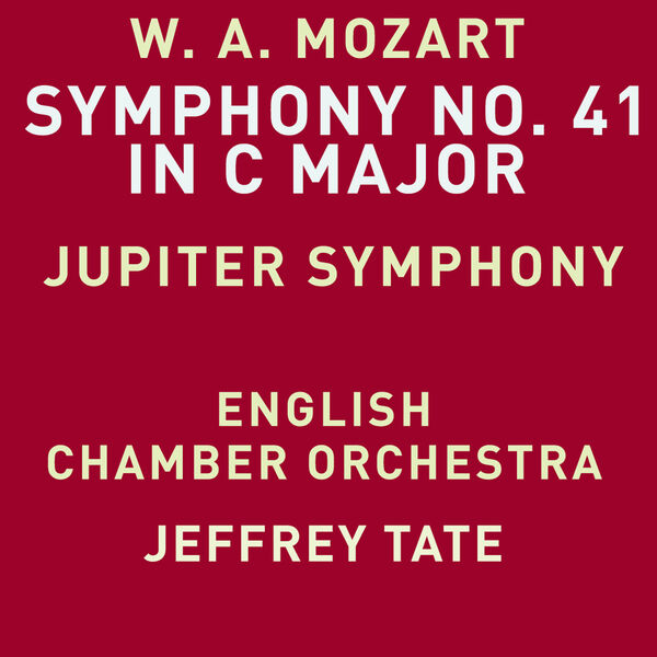 English Chamber Orchestra, Jeffrey Tate - Mozart: Symphony No. 41 in C Major, K. 551 "Jupiter" (Remastered) (1991/2023) [FLAC 24bit/48kHz]
