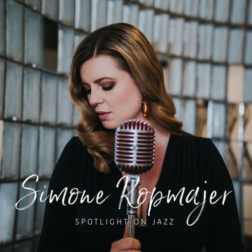 Simone Kopmajer – Spotlight on Jazz (2018) [FLAC 24 bit, 192 kHz]