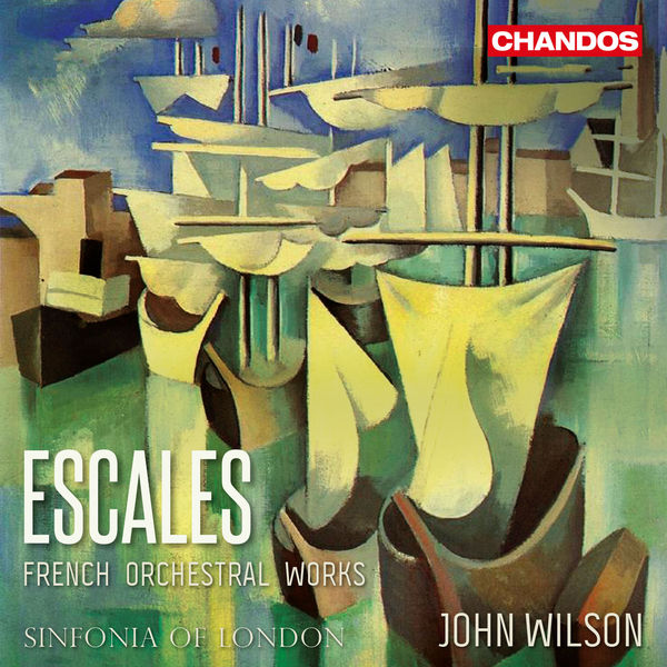 Sinfonia of London, John Wilson – Escales: French Orchestral Works (2020) [Official Digital Download 24bit/96kHz]